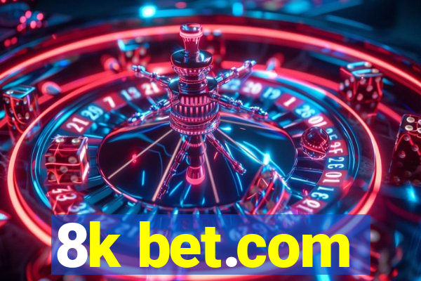 8k bet.com